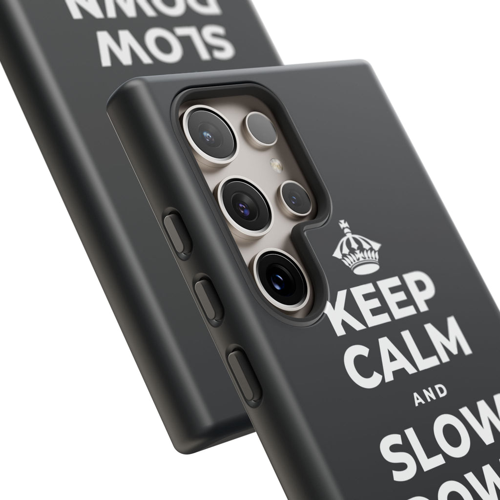 KEEP CALM AND SLOW DOWN WITH THE SEASON Phone Case (Dark)