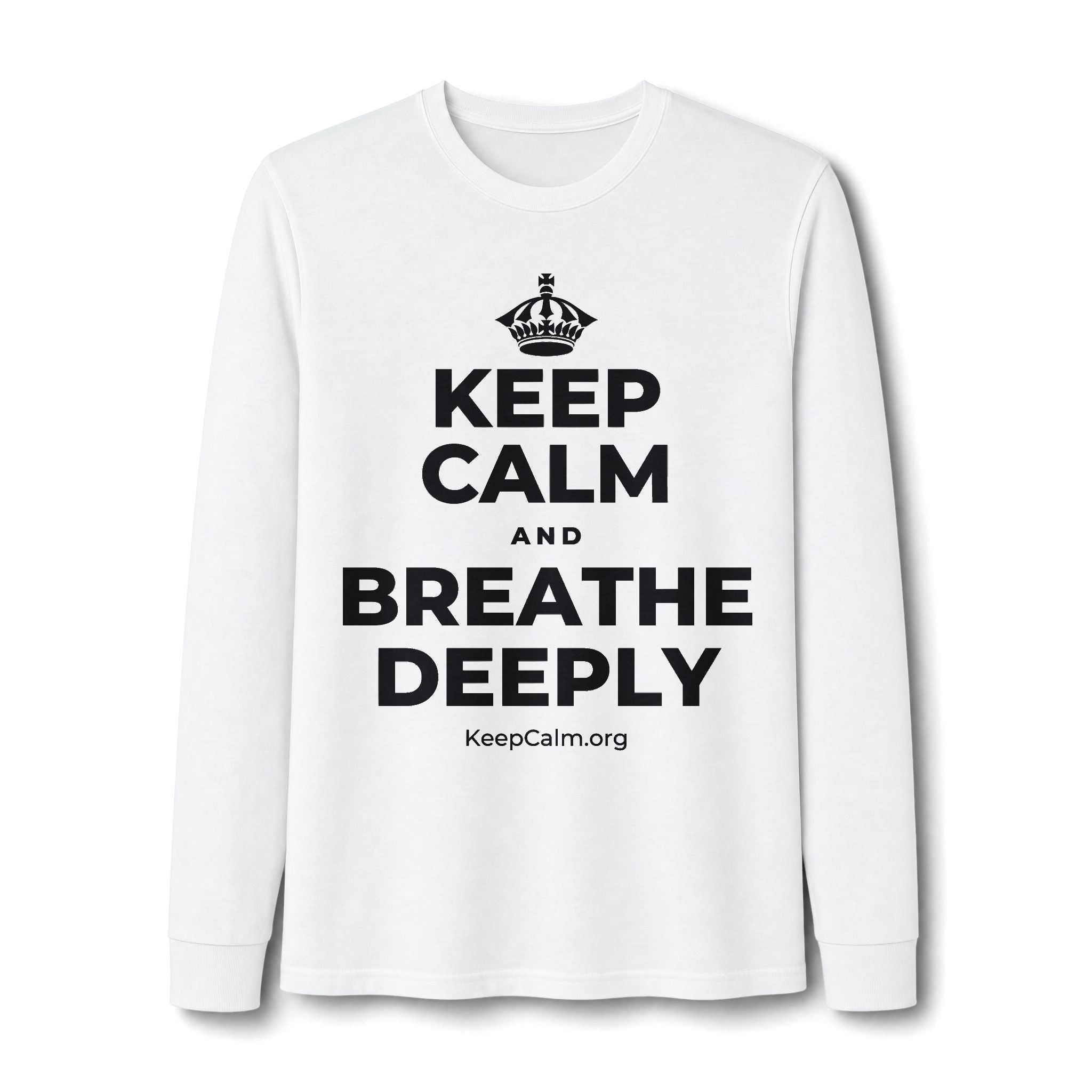 KEEP CALM AND BREATHE DEEPLY Long Sleeve Tee