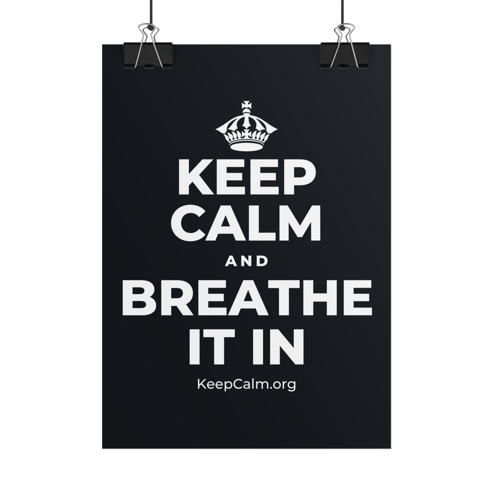 KEEP CALM AND BREATHE IT IN Poster (Dark)