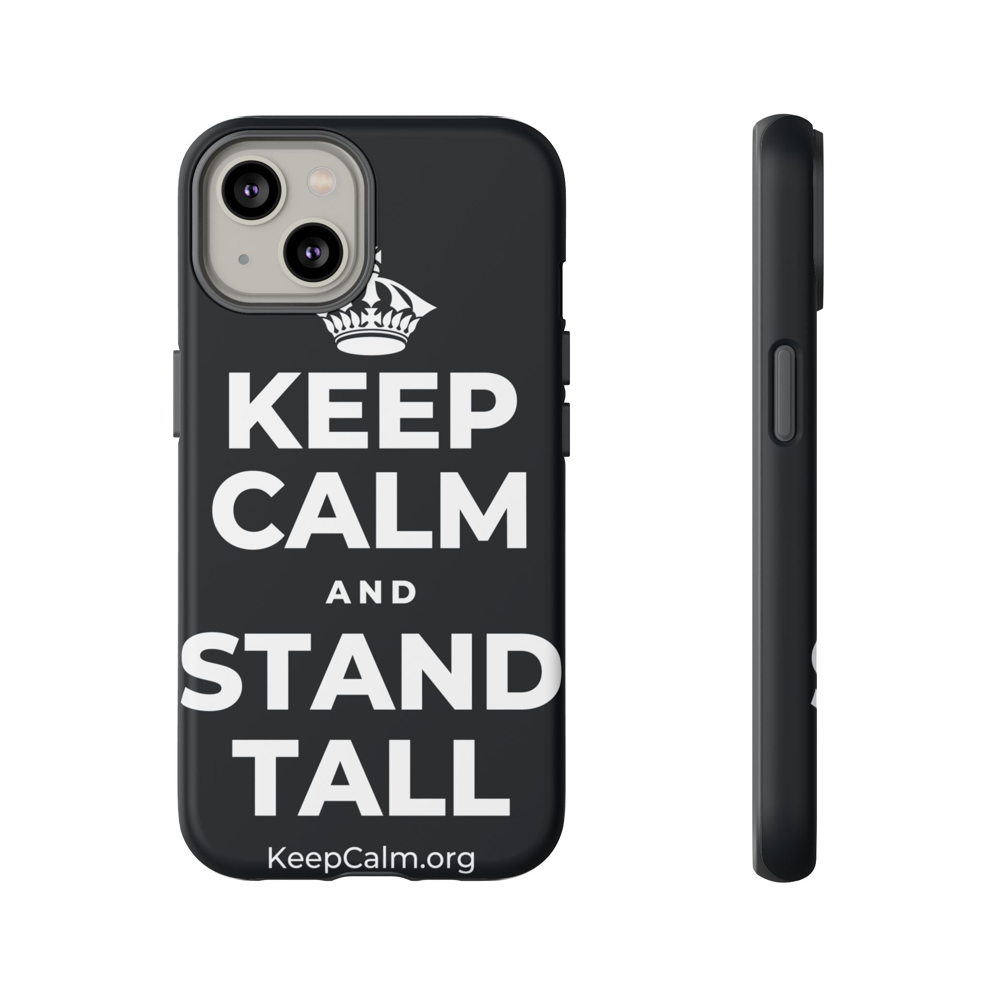 KEEP CALM AND STAND TALL Phone Case (Dark)