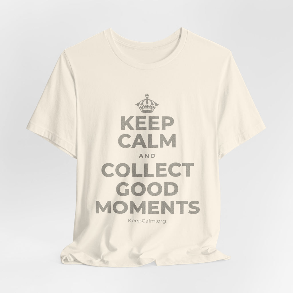 KEEP CALM AND COLLECT GOOD MOMENTS T-Shirt (White–Asphalt)