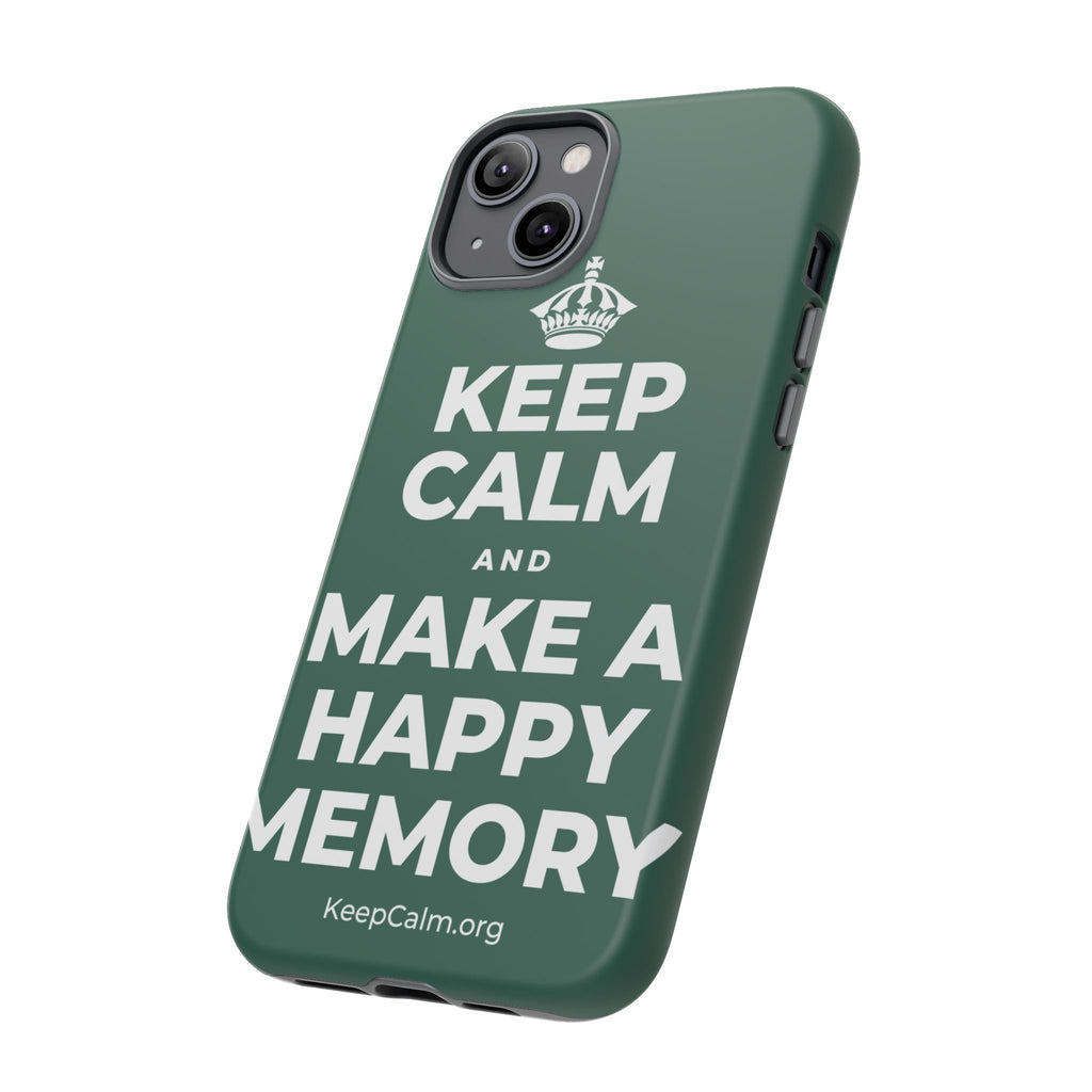 KEEP CALM AND MAKE A HAPPY MEMORY Phone Case
