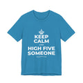 KEEP CALM AND HIGH FIVE SOMEONE T-Shirt (White–Asphalt)