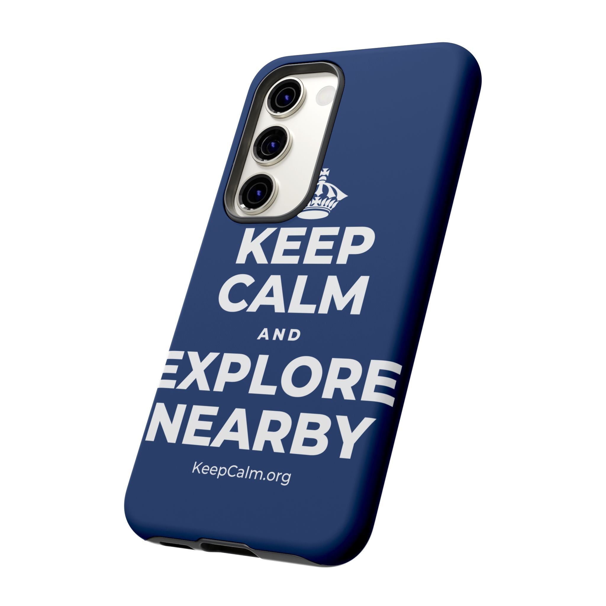 KEEP CALM AND EXPLORE NEARBY Phone Case