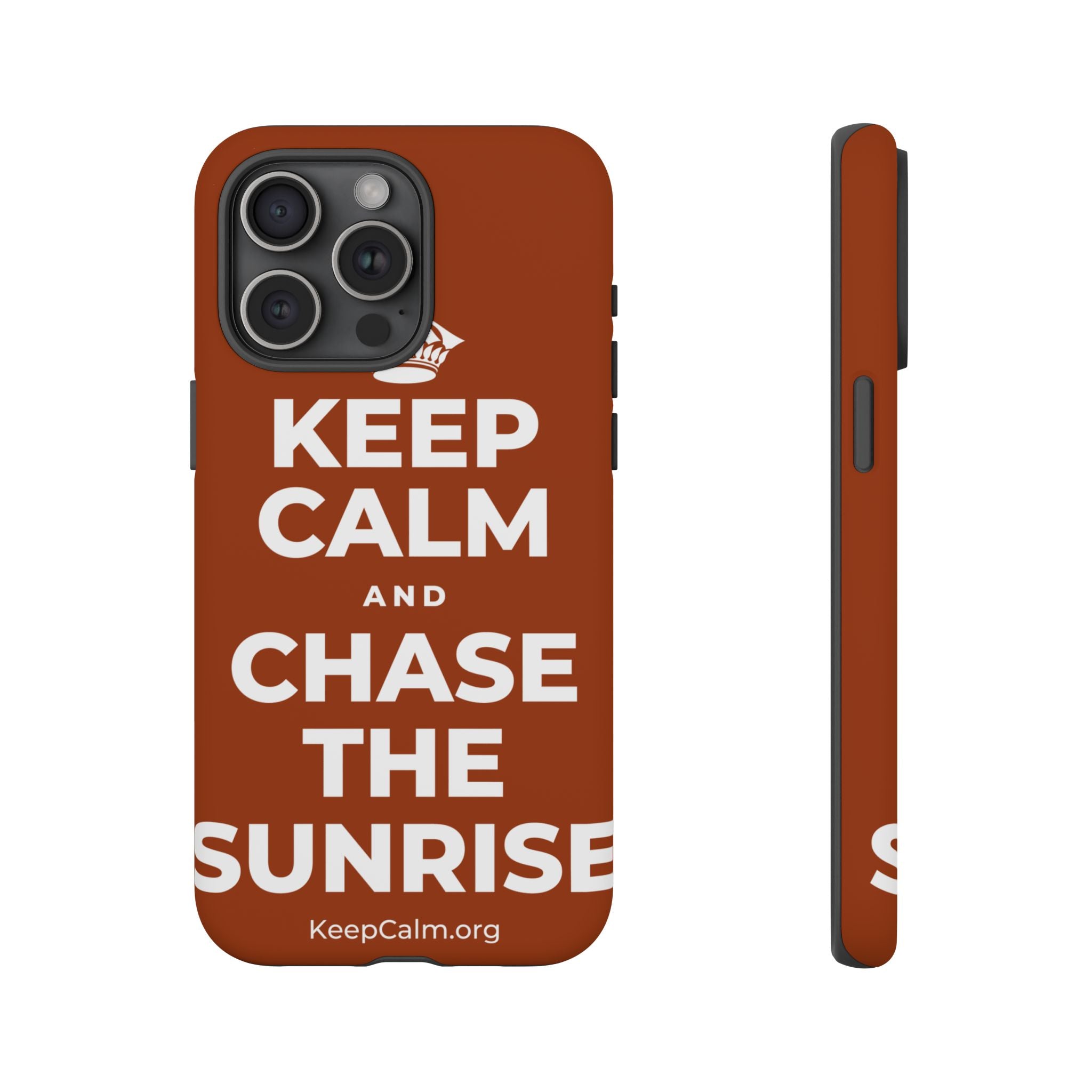 KEEP CALM AND CHASE THE SUNRISE Phone Case