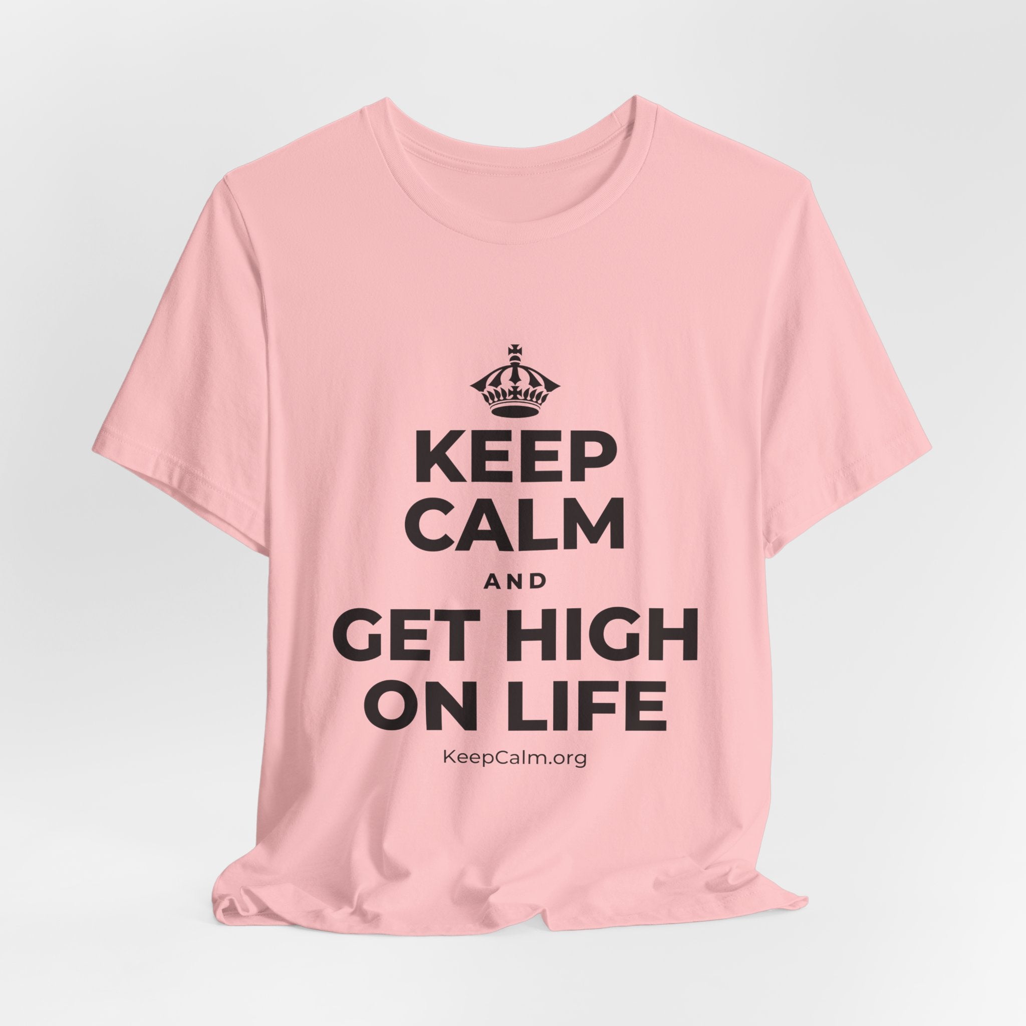 KEEP CALM AND GET HIGH ON LIFE T-Shirt (White–Asphalt)