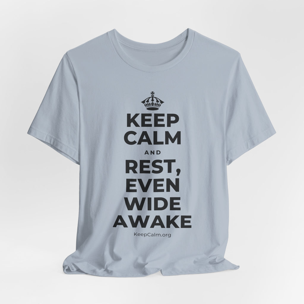 KEEP CALM AND REST, EVEN WIDE AWAKE T-Shirt (White–Asphalt)