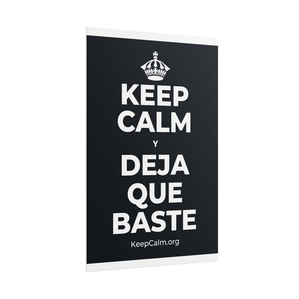KEEP CALM Y DEJA QUE BASTE Poster (Dark)