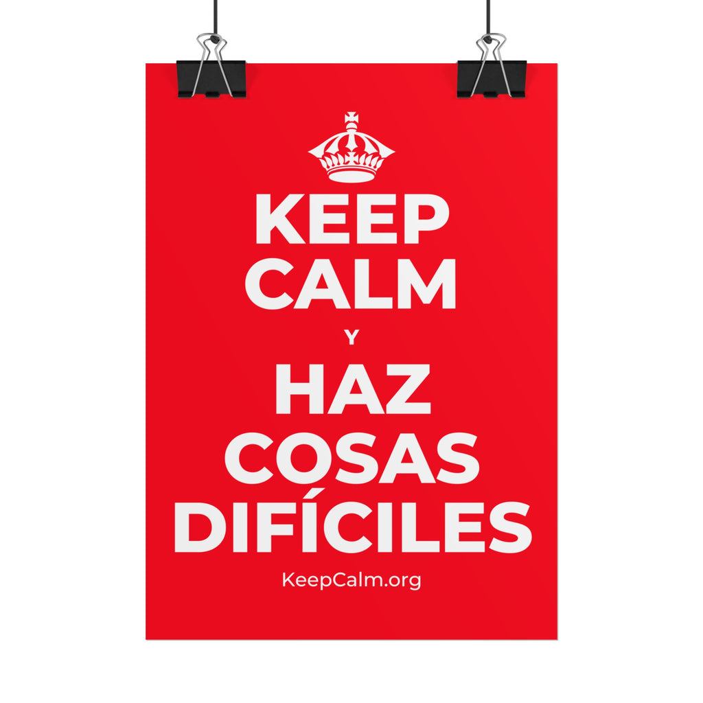 KEEP CALM Y HAZ COSAS DIFÍCILES Poster