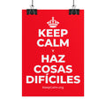 KEEP CALM Y HAZ COSAS DIFÍCILES Poster
