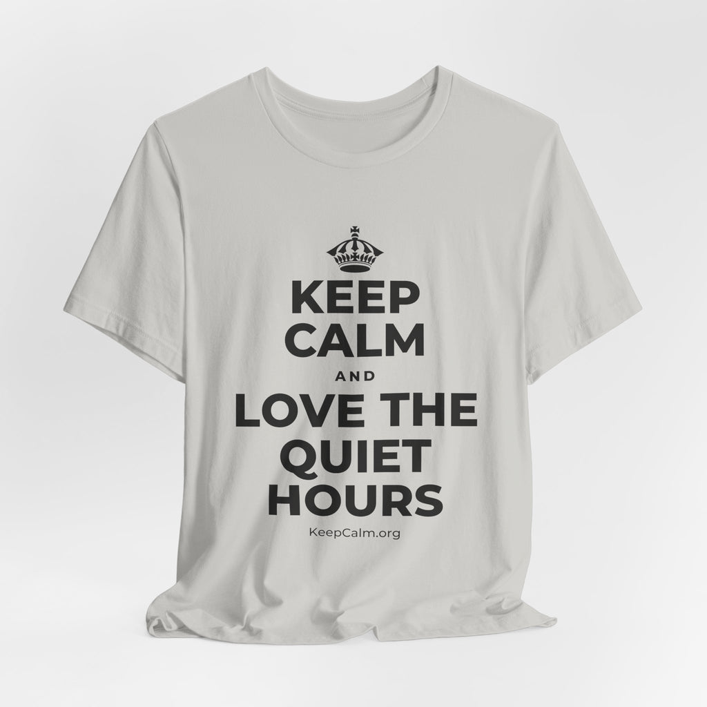 KEEP CALM AND LOVE THE QUIET HOURS T-Shirt (Baby Blue–Silver)
