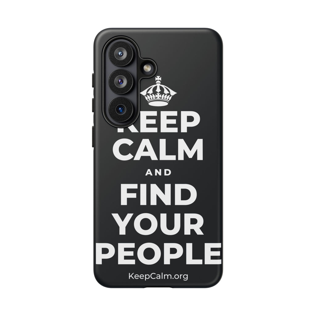 KEEP CALM AND FIND YOUR PEOPLE Phone Case (Dark)