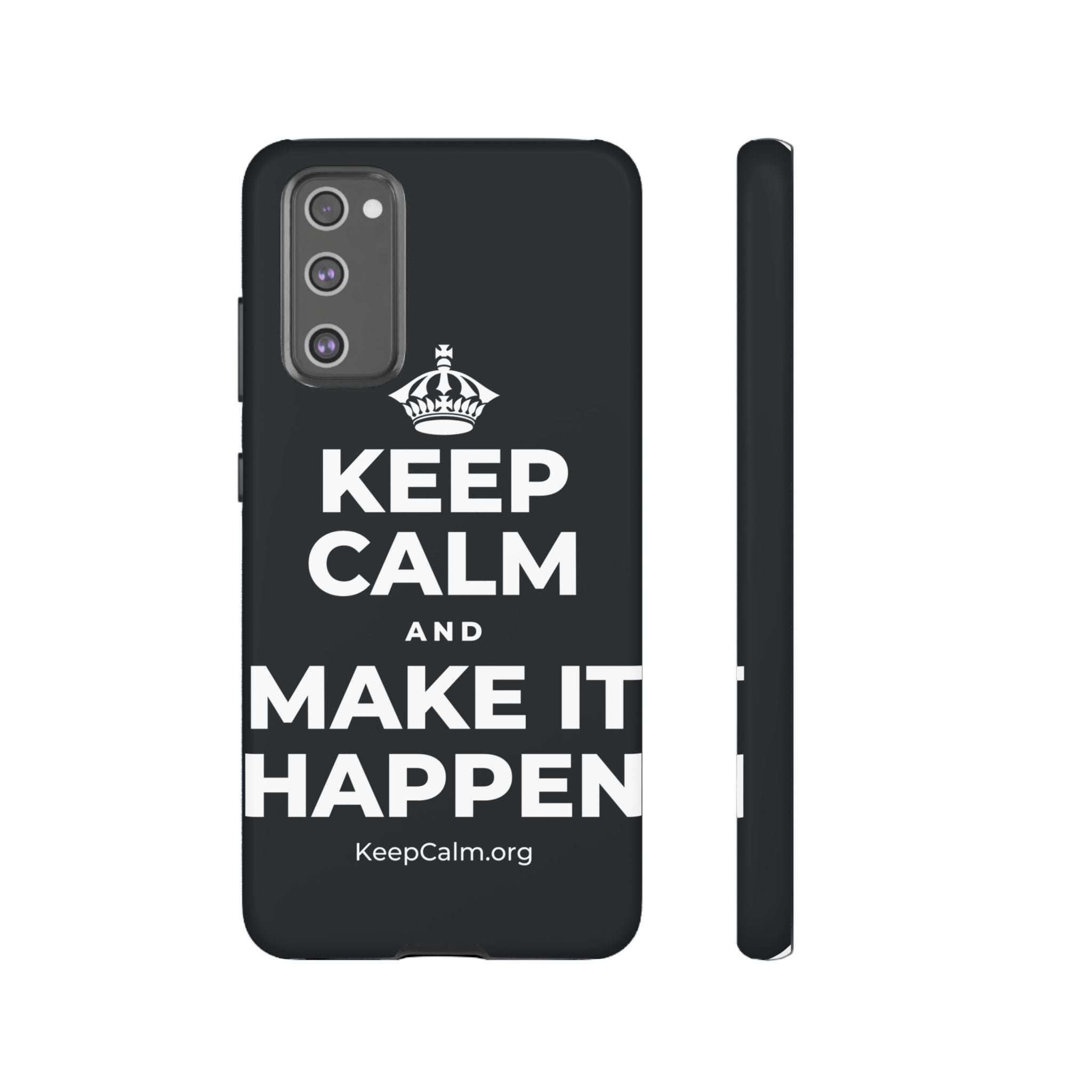 KEEP CALM AND MAKE IT HAPPEN Phone Case (Dark)