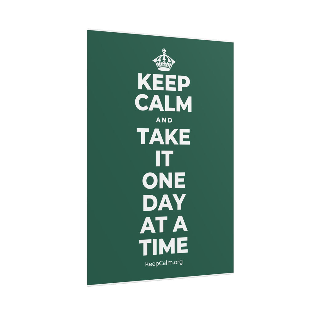 KEEP CALM AND TAKE IT ONE DAY AT A TIME Poster