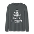 KEEP CALM AND SMILE, IT HELPS Long Sleeve Tee