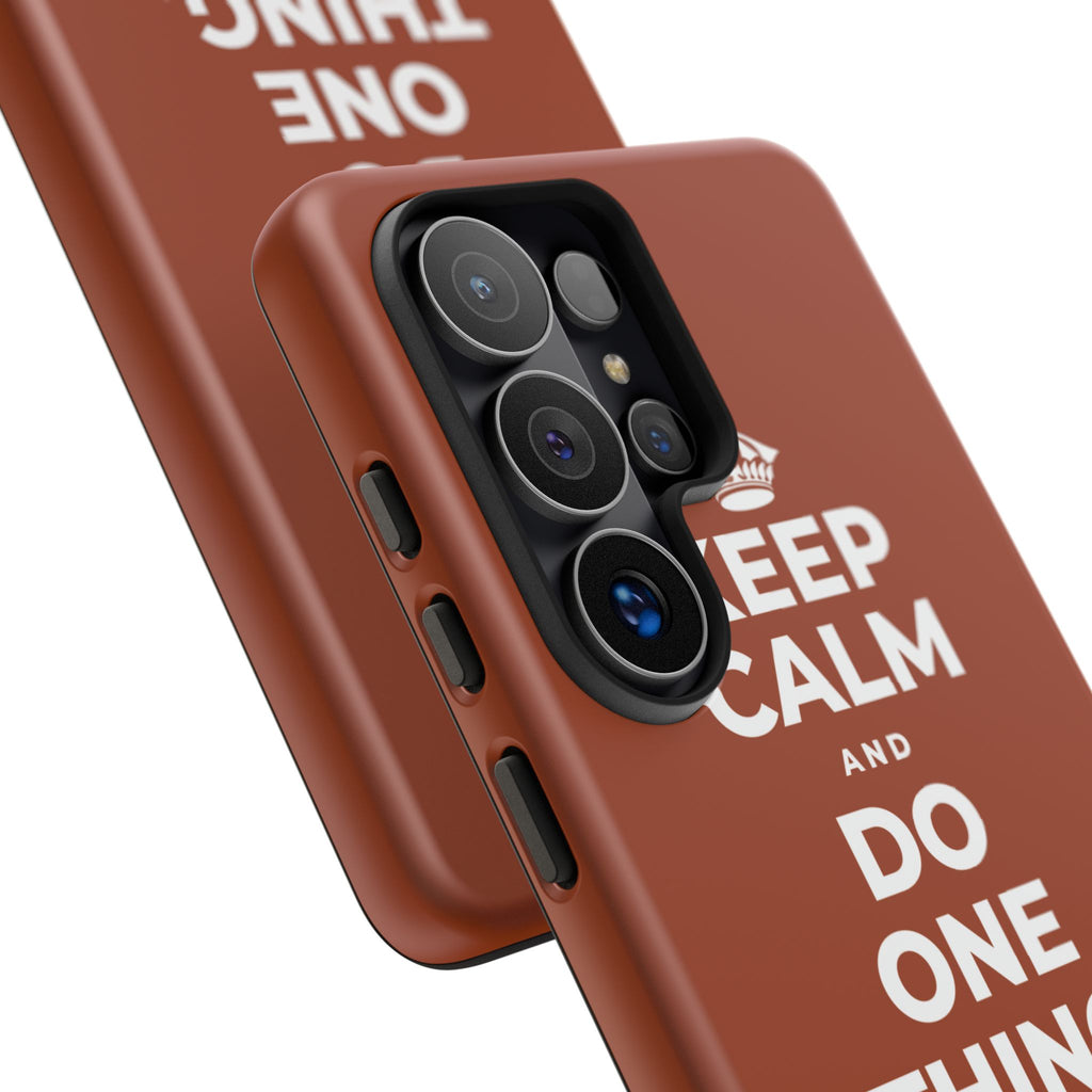 KEEP CALM AND DO ONE THING, THEN THE NEXT Phone Case