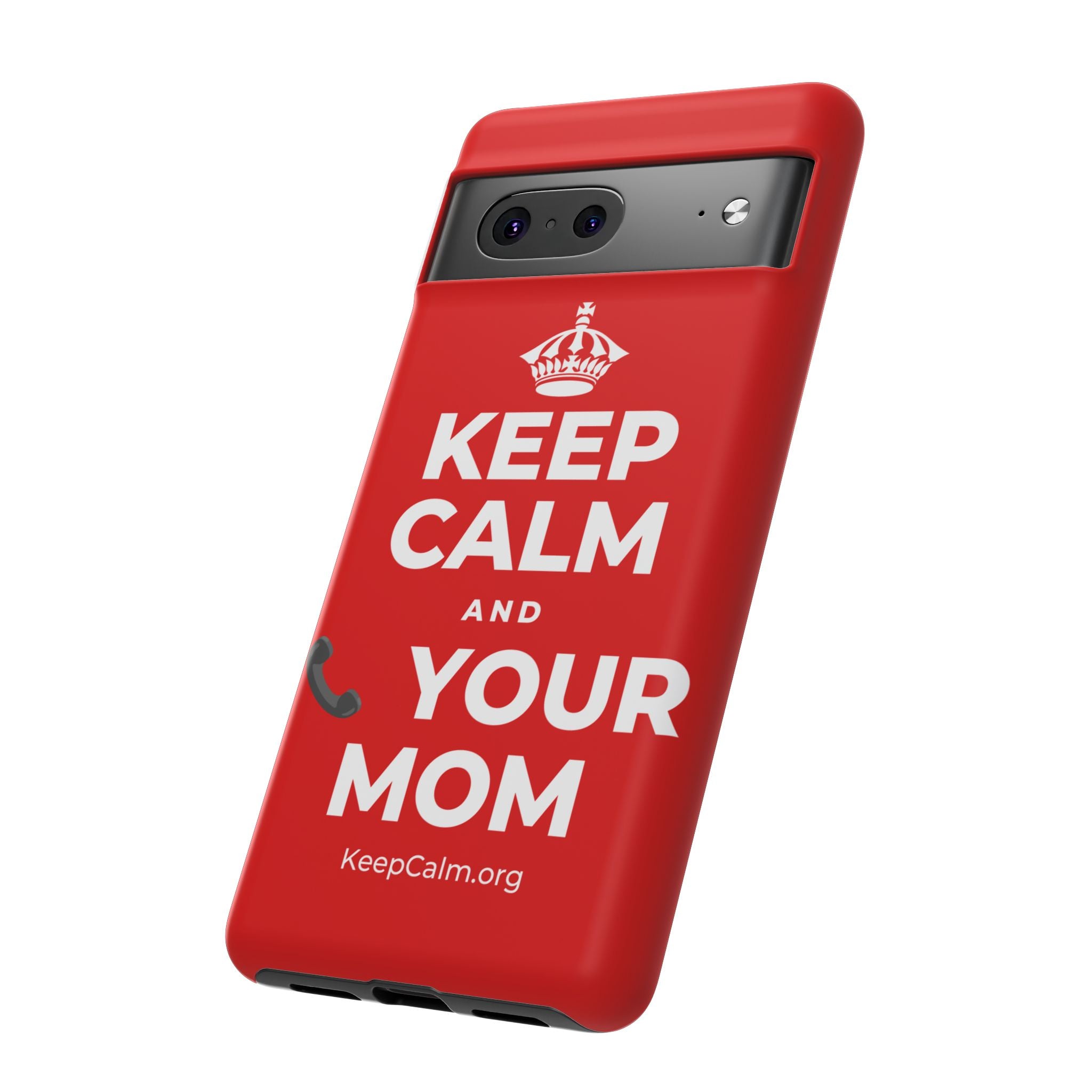 KEEP CALM AND 📞 YOUR MOM Phone Case