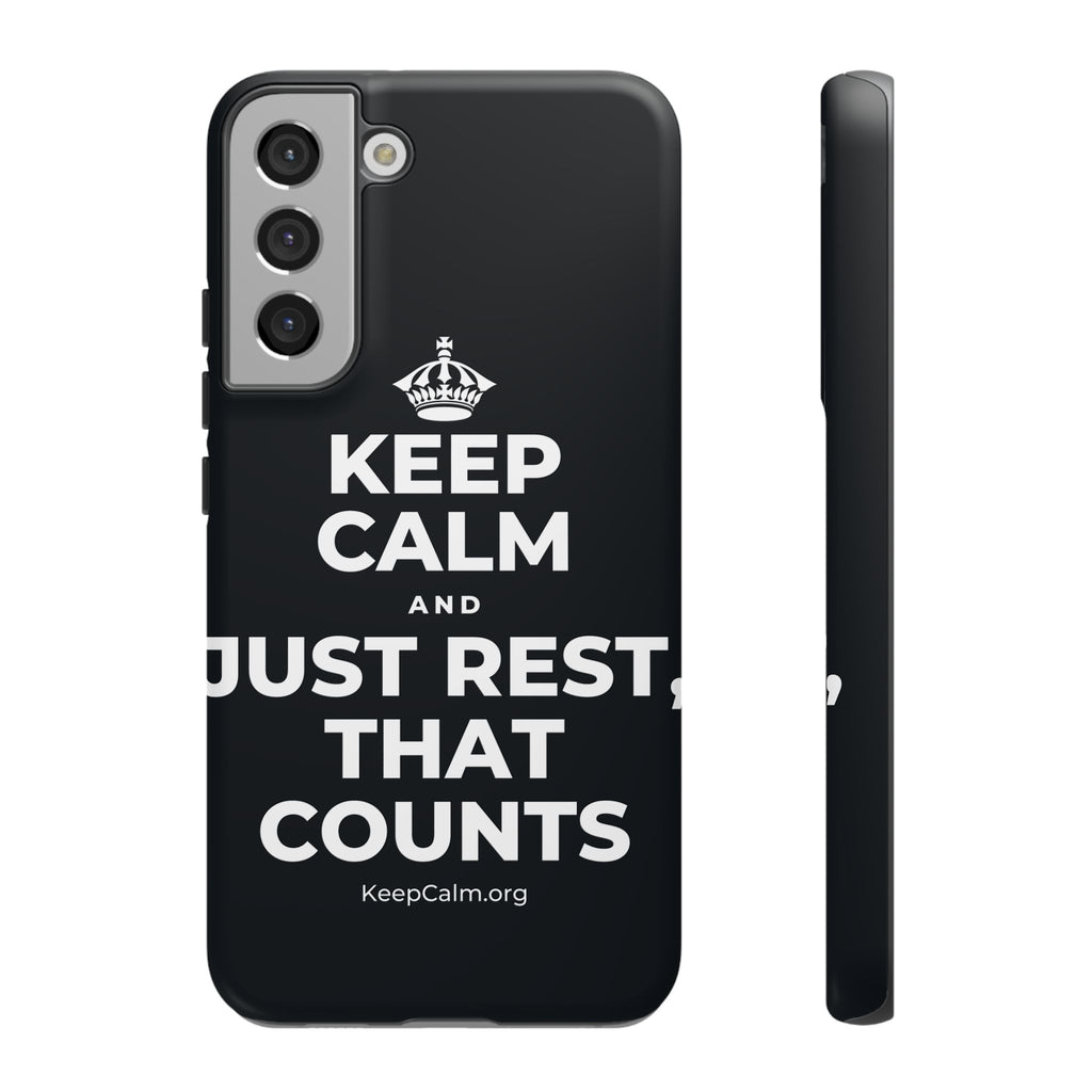 KEEP CALM AND JUST REST, THAT COUNTS Phone Case (Dark)
