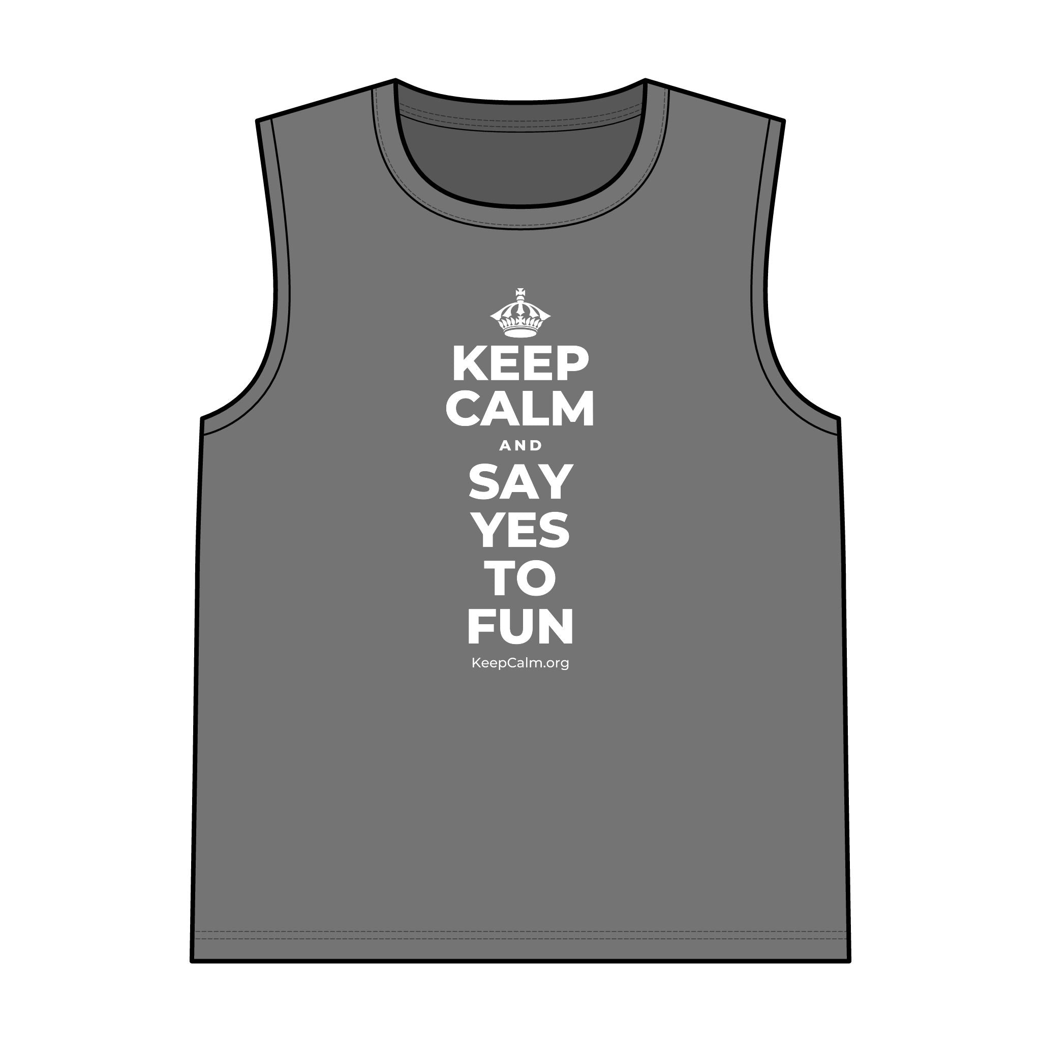 KEEP CALM AND SAY YES TO FUN Tank Top