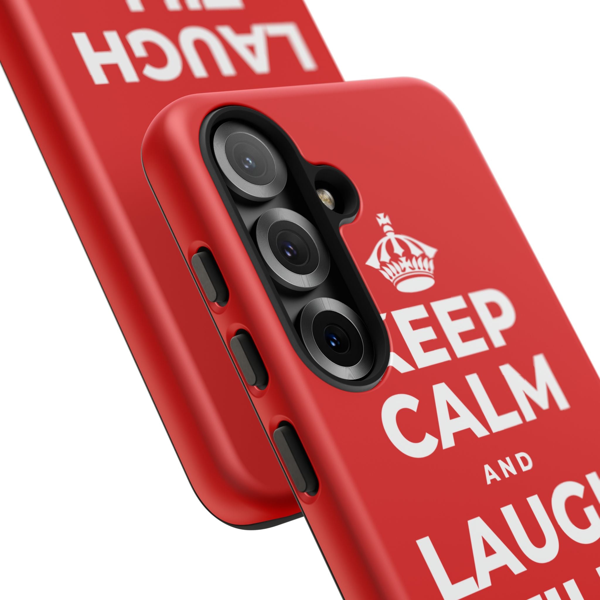 KEEP CALM AND LAUGH TILL IT'S BETTER Phone Case