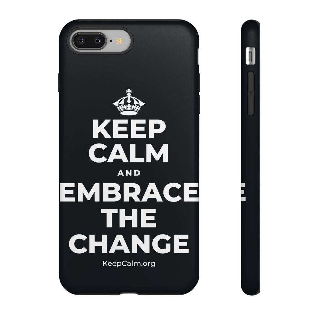 KEEP CALM AND EMBRACE THE CHANGE Phone Case (Dark)