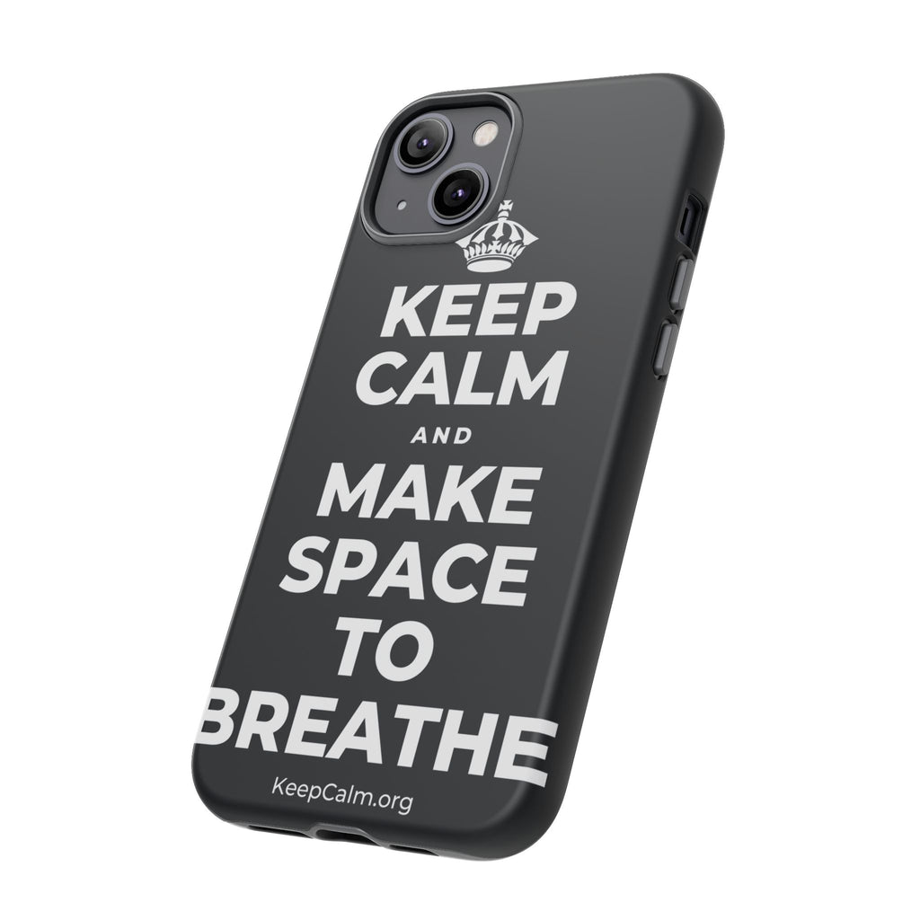 KEEP CALM AND MAKE SPACE TO BREATHE Phone Case (Dark)