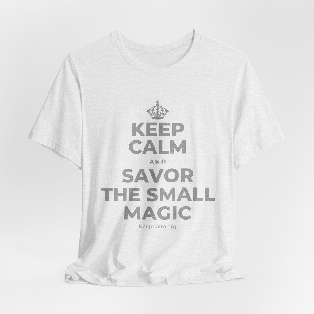 KEEP CALM AND SAVOR THE SMALL MAGIC T-Shirt (Soft Cream–Heather Mauve)