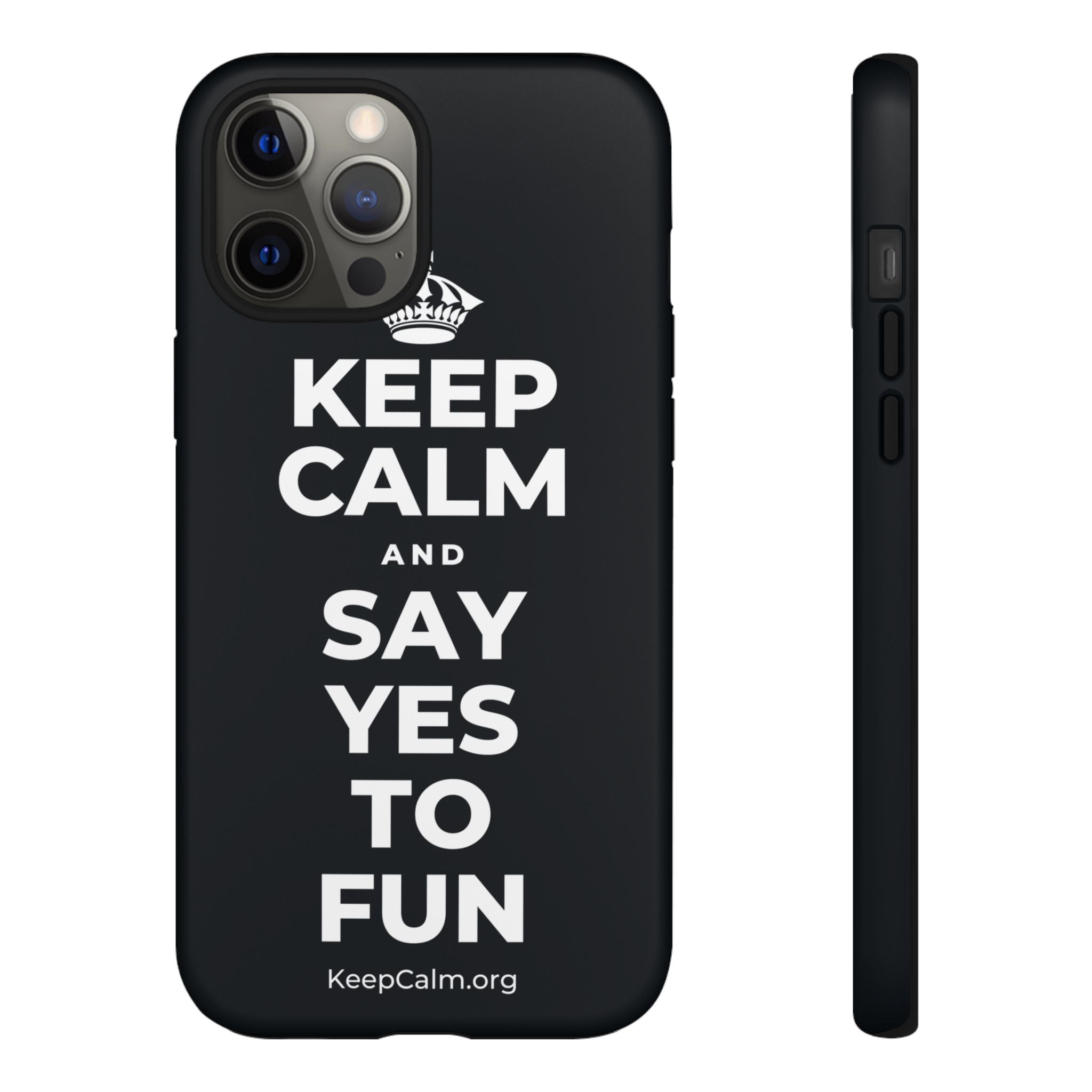 KEEP CALM AND SAY YES TO FUN Phone Case (Dark)