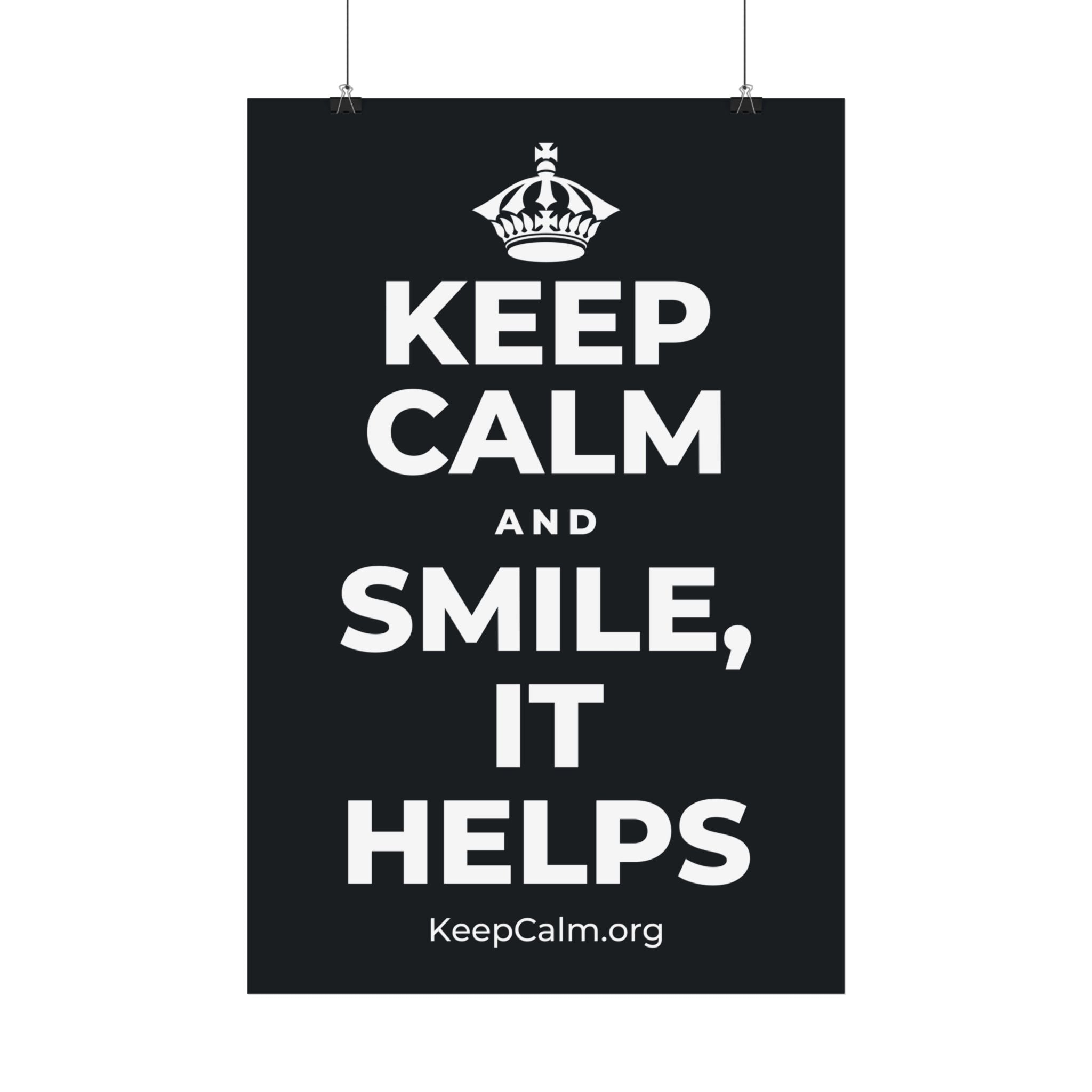 KEEP CALM AND SMILE, IT HELPS Satin Poster (Dark)