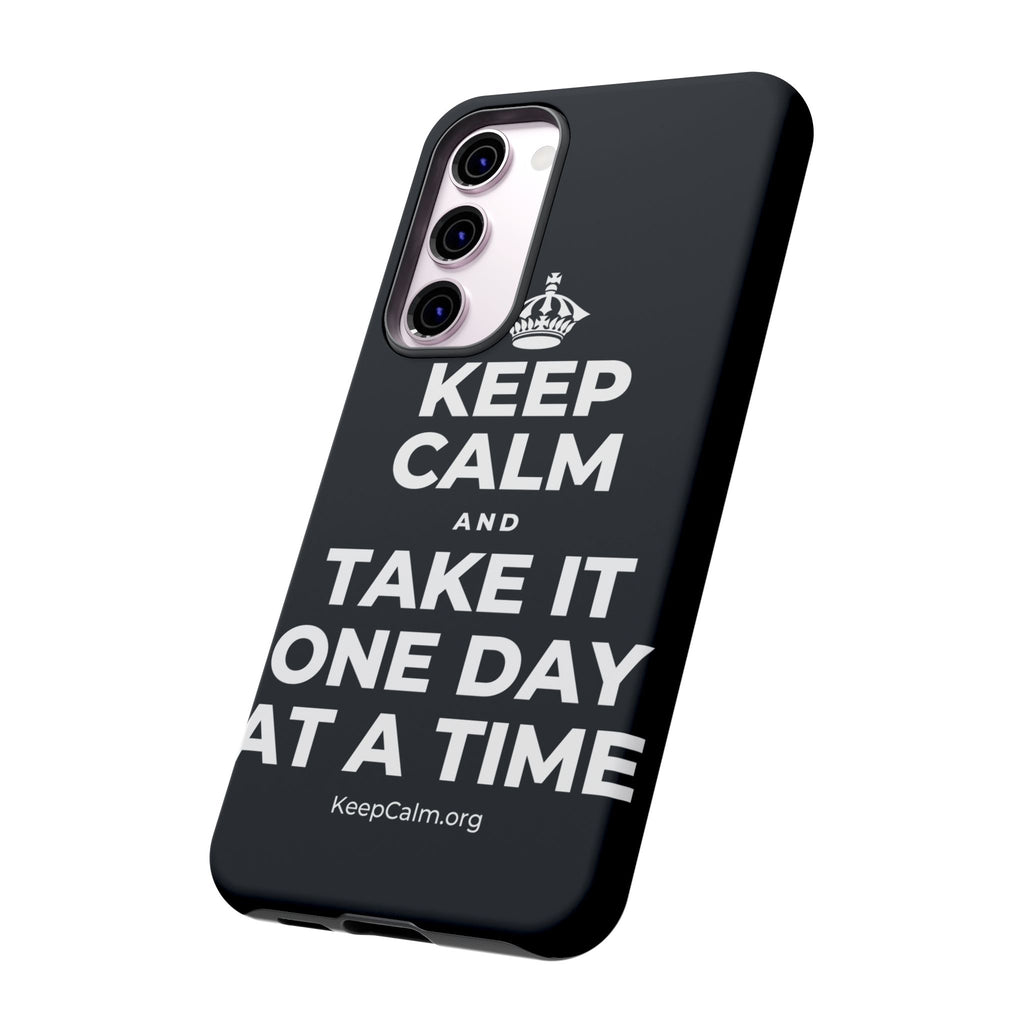KEEP CALM AND TAKE IT ONE DAY AT A TIME Phone Case (Dark)