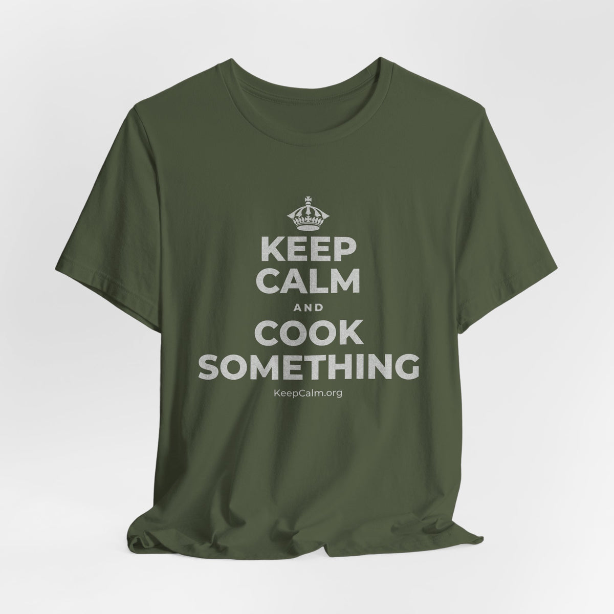 KEEP CALM AND COOK SOMETHING T-Shirt (Military Green–Autumn)