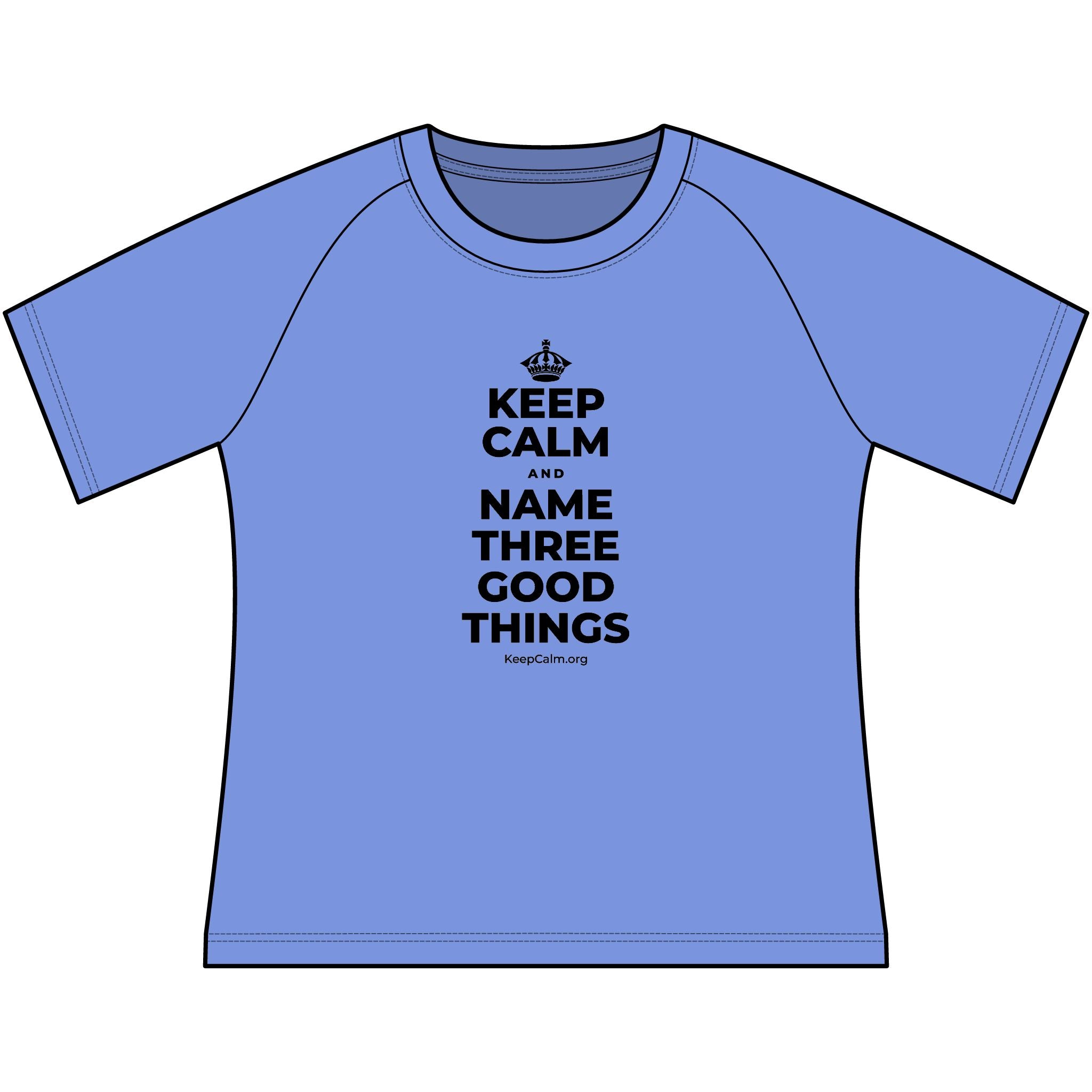 KEEP CALM AND NAME THREE GOOD THINGS Women's Raglan Tee