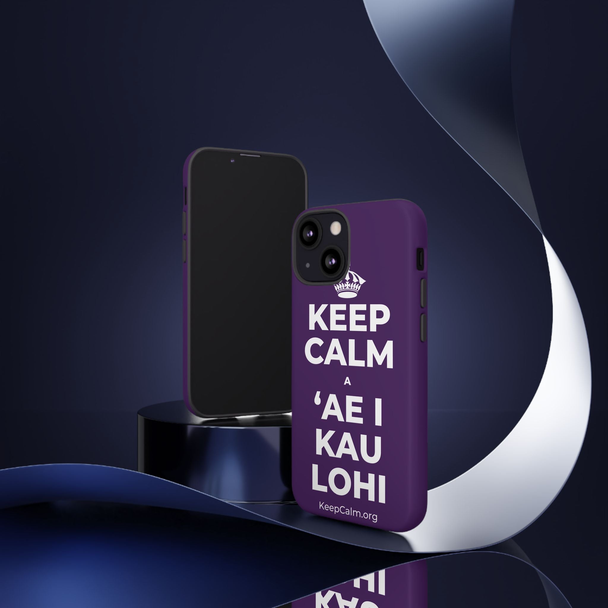 KEEP CALM A ʻAE I KAU LOHI Phone Case