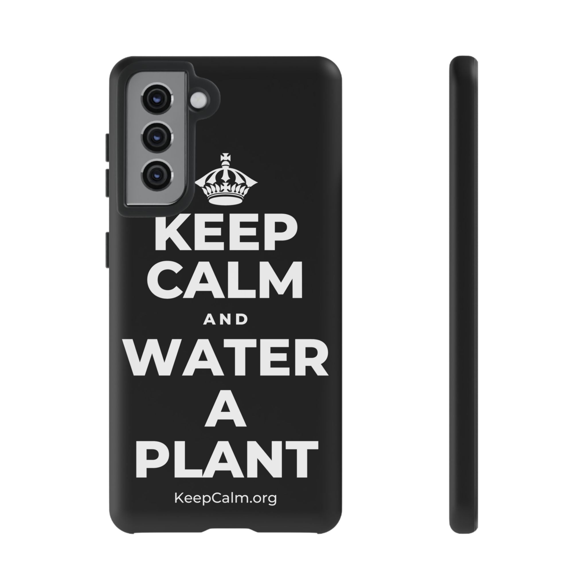 KEEP CALM AND WATER A PLANT Phone Case