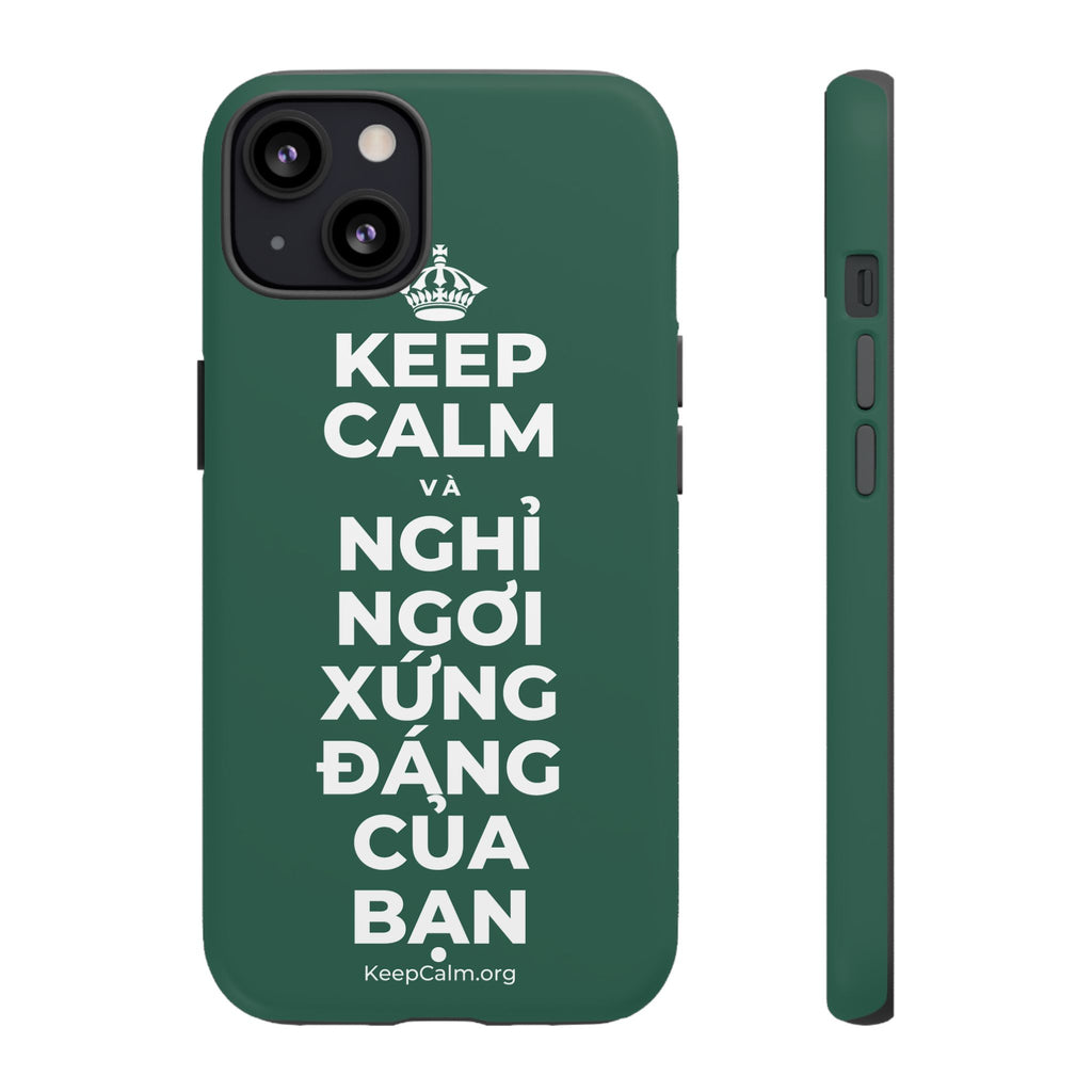 KEEP CALM VÀ NGHỈ NGƠI XỨNG ĐÁNG CỦA BẠN Phone Case