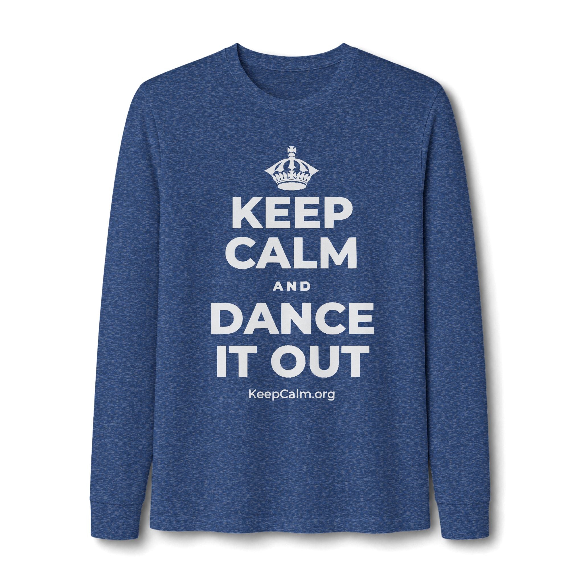 KEEP CALM AND DANCE IT OUT Long Sleeve Tee