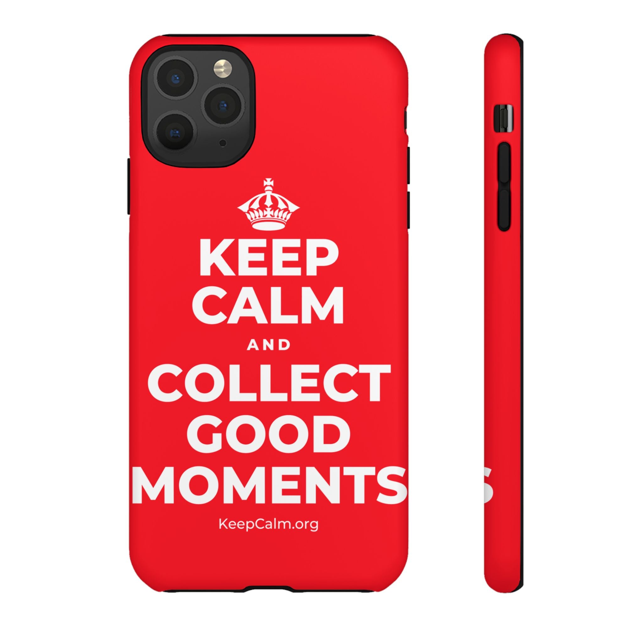 KEEP CALM AND COLLECT GOOD MOMENTS Phone Case