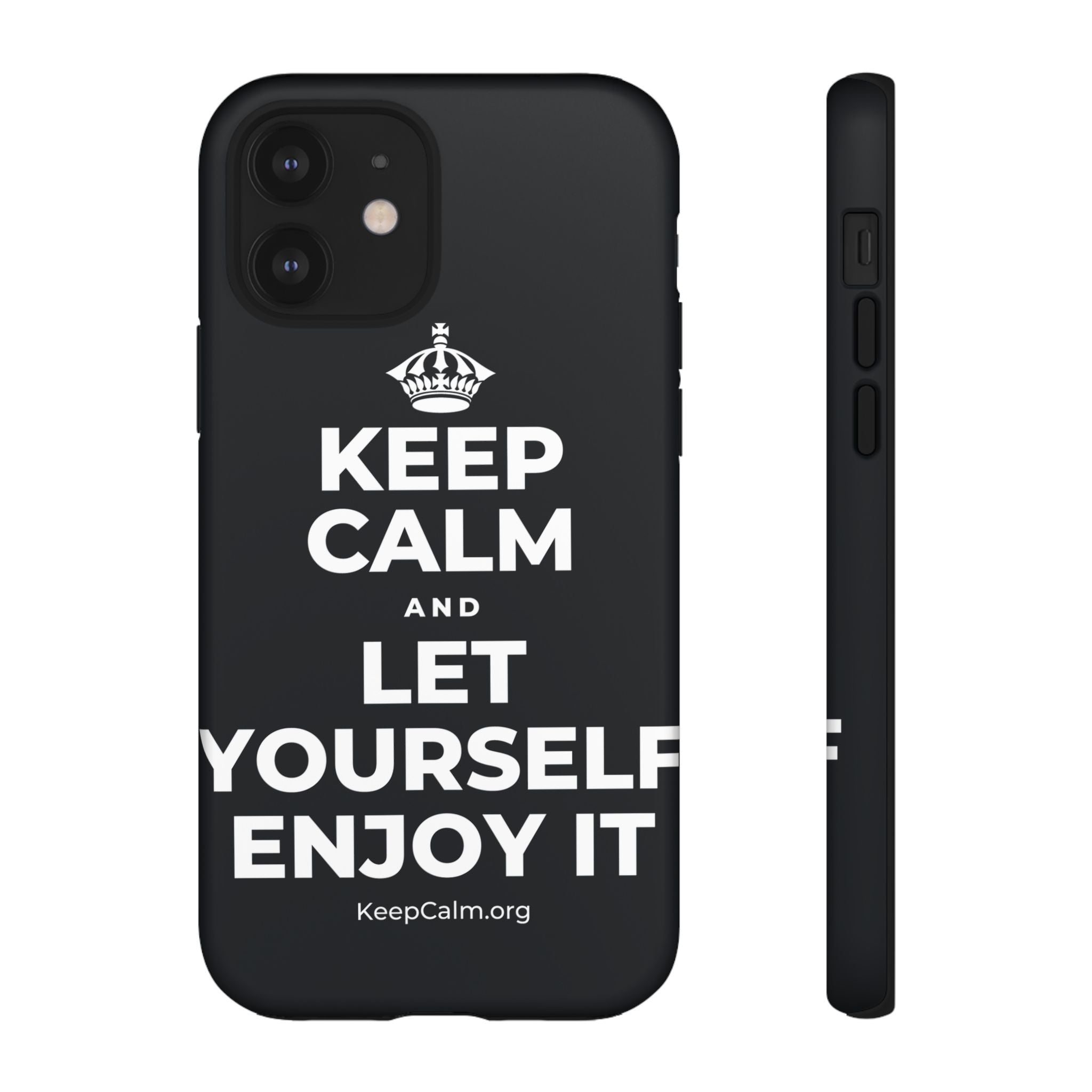 KEEP CALM AND LET YOURSELF ENJOY IT Phone Case (Dark)