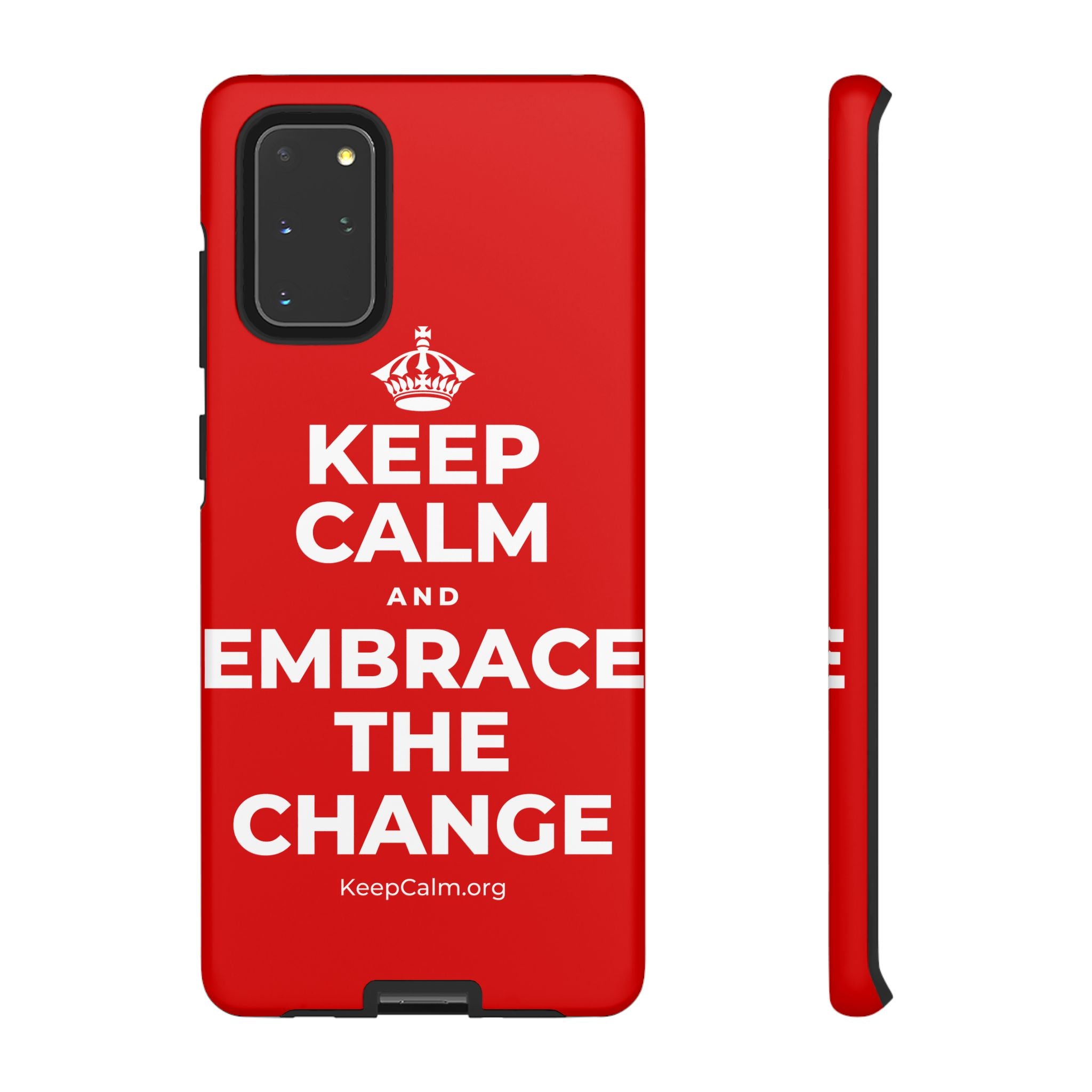 KEEP CALM AND EMBRACE THE CHANGE Phone Case