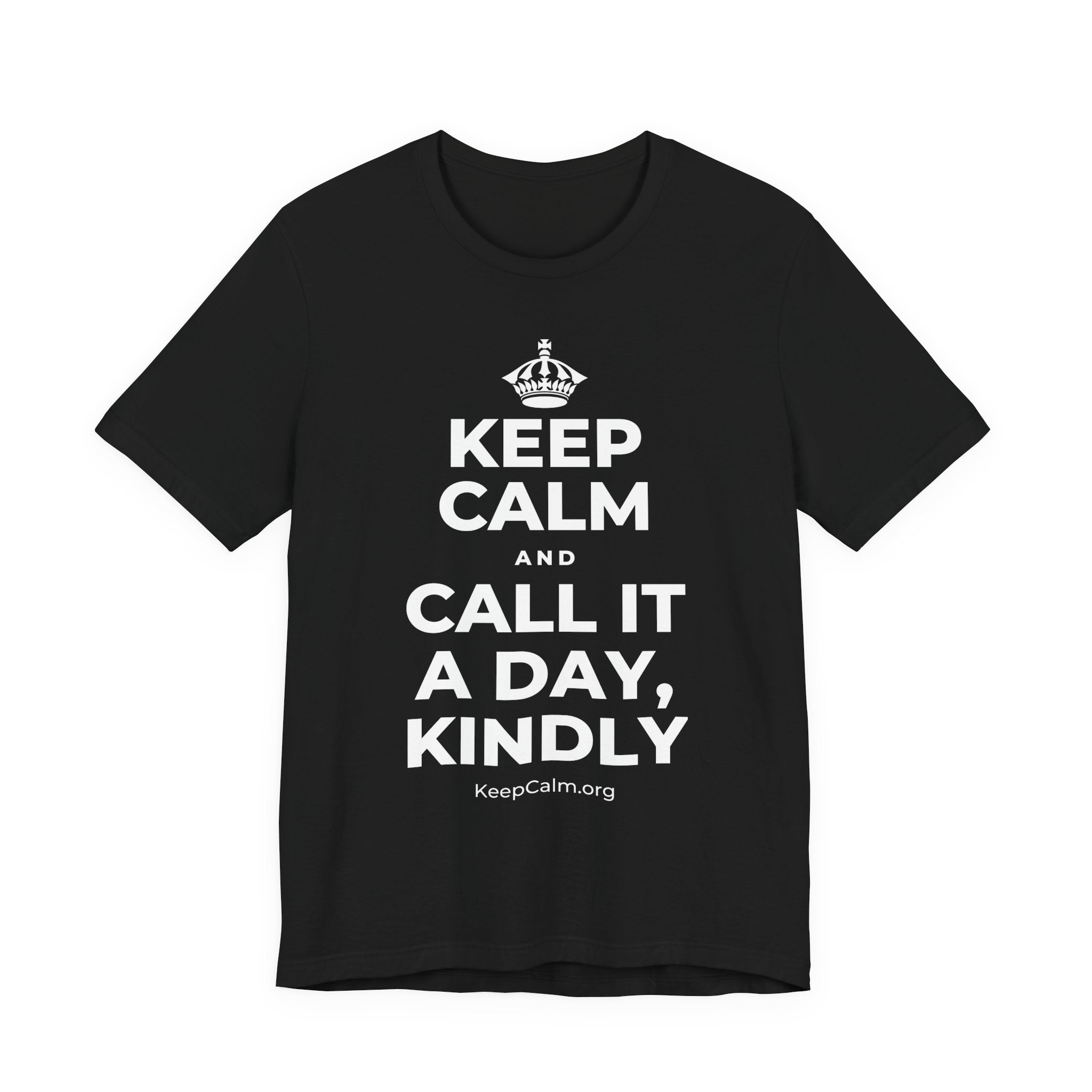 KEEP CALM AND CALL IT A DAY, KINDLY T-Shirt (White–Asphalt)