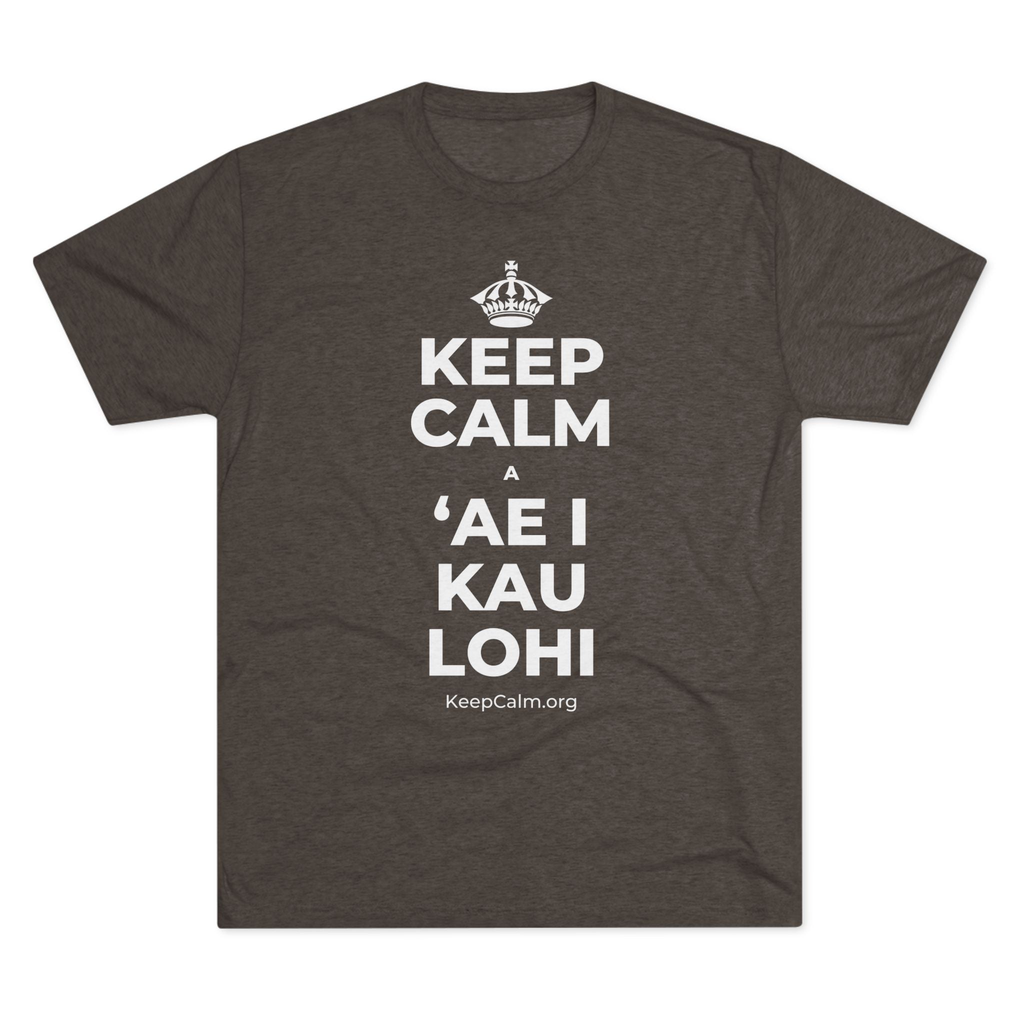KEEP CALM A ʻAE I KAU LOHI Tri-Blend Tee