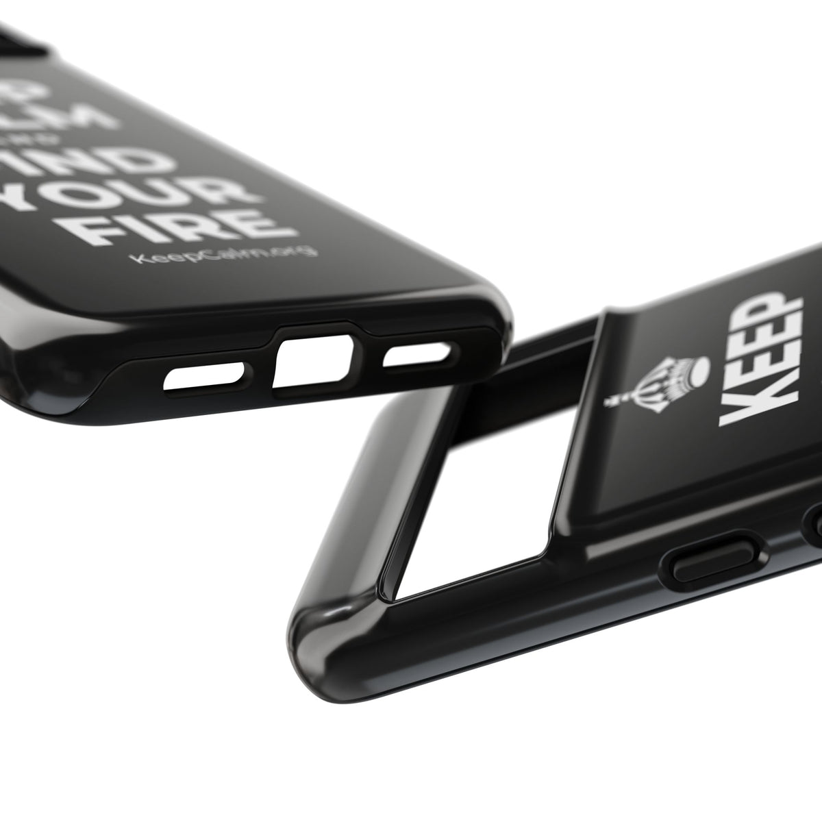 KEEP CALM AND FIND YOUR FIRE Phone Case