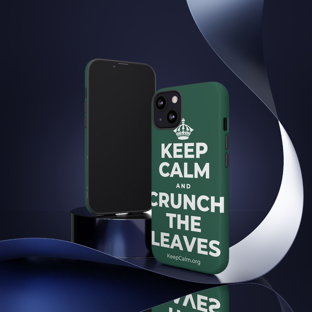 KEEP CALM AND CRUNCH THE LEAVES Phone Case