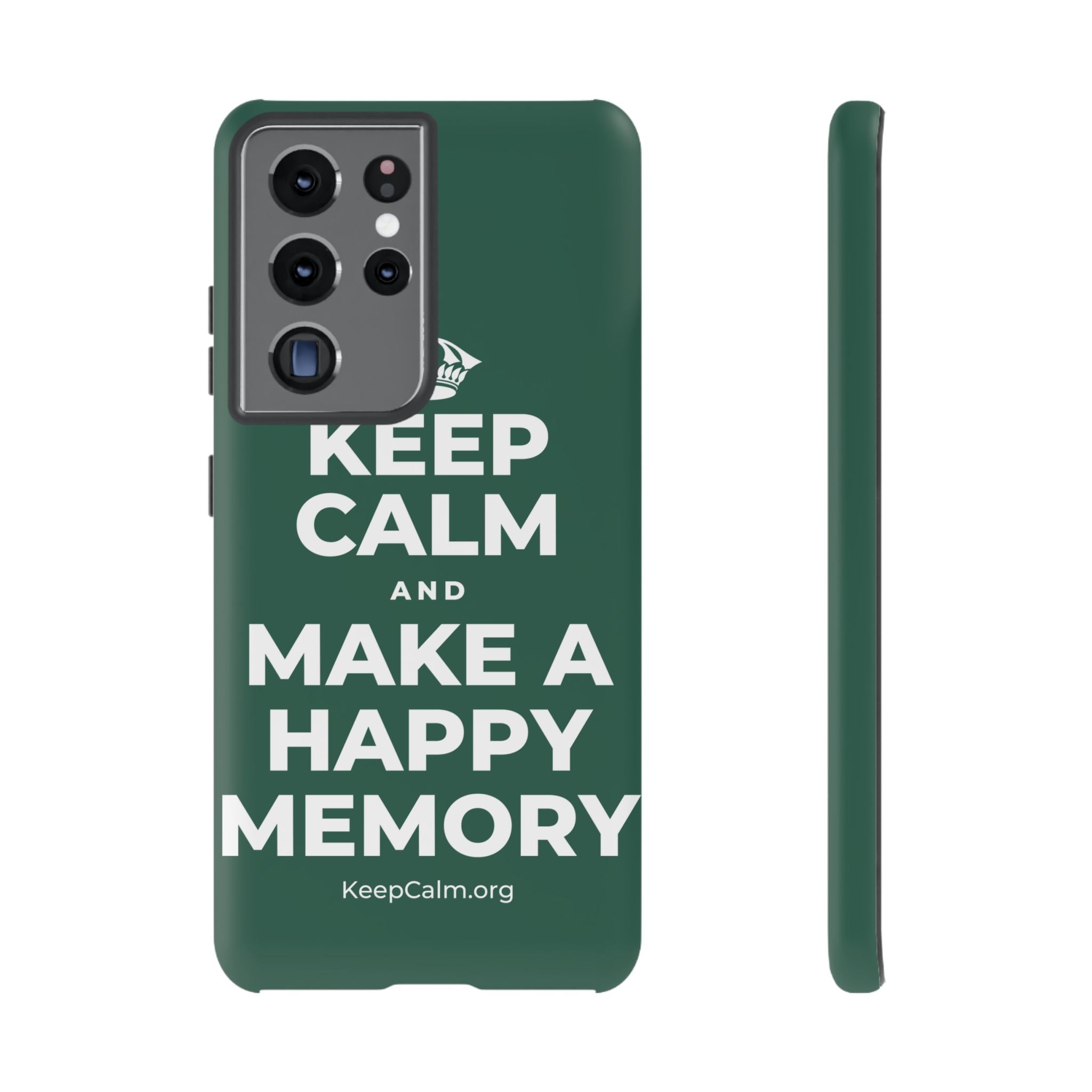KEEP CALM AND MAKE A HAPPY MEMORY Phone Case