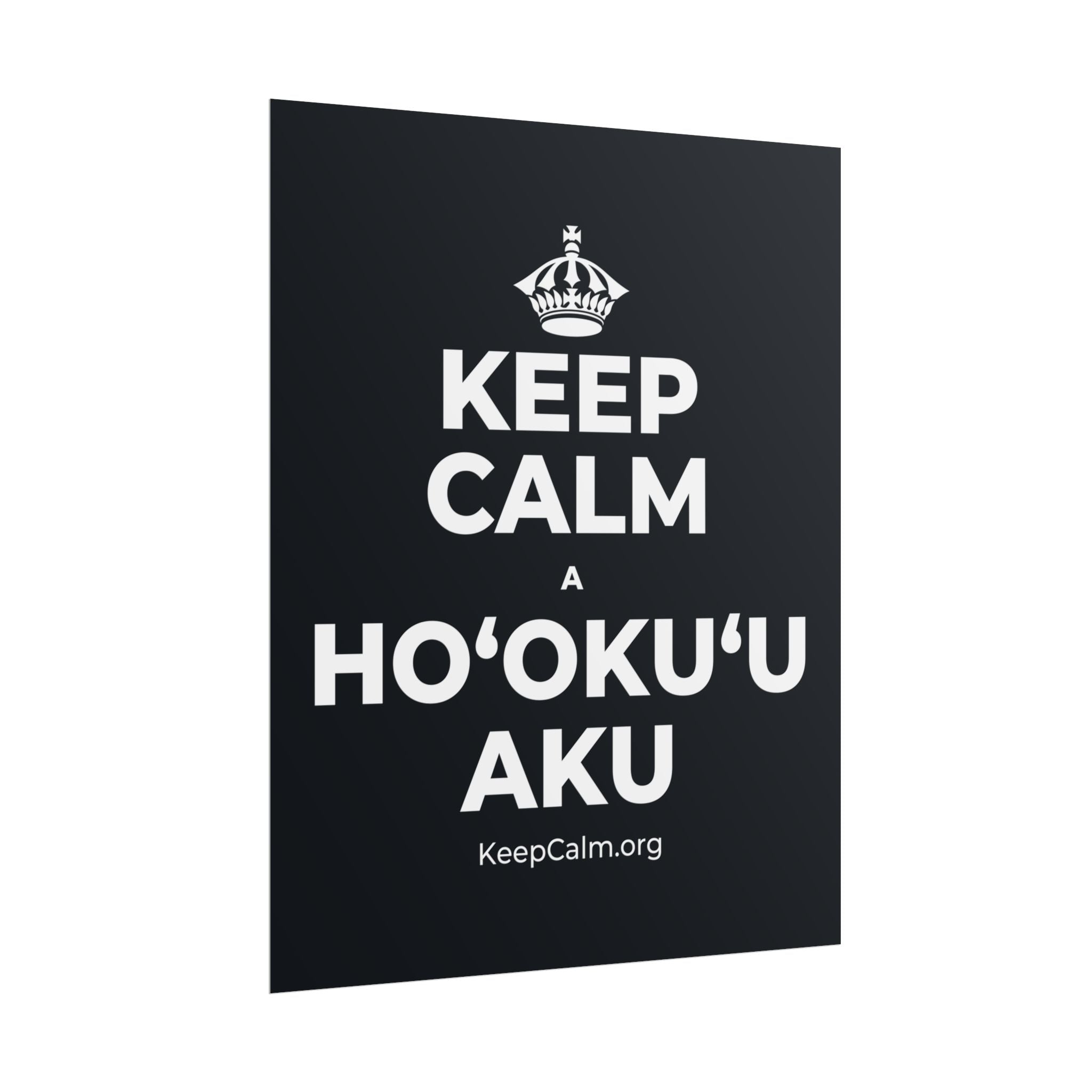 KEEP CALM A HOʻOKUʻU AKU Poster (Dark)