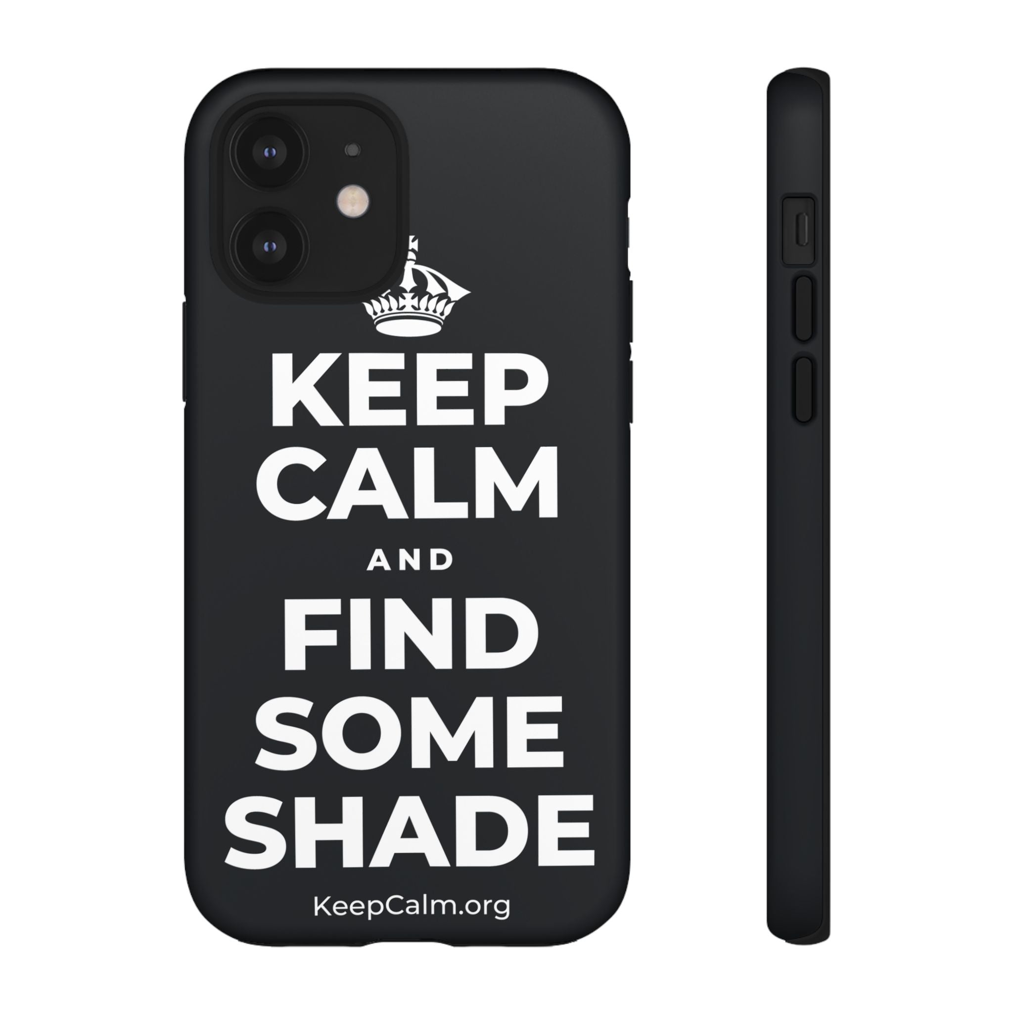 KEEP CALM AND FIND SOME SHADE Phone Case (Dark)