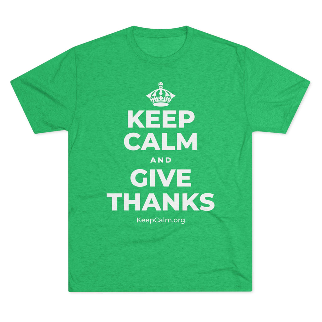 KEEP CALM AND GIVE THANKS Tri-Blend Tee