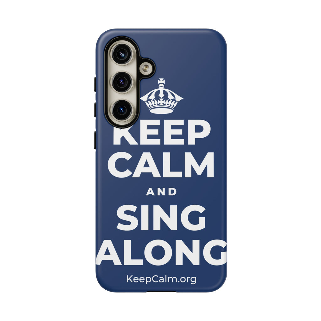 KEEP CALM AND SING ALONG Phone Case
