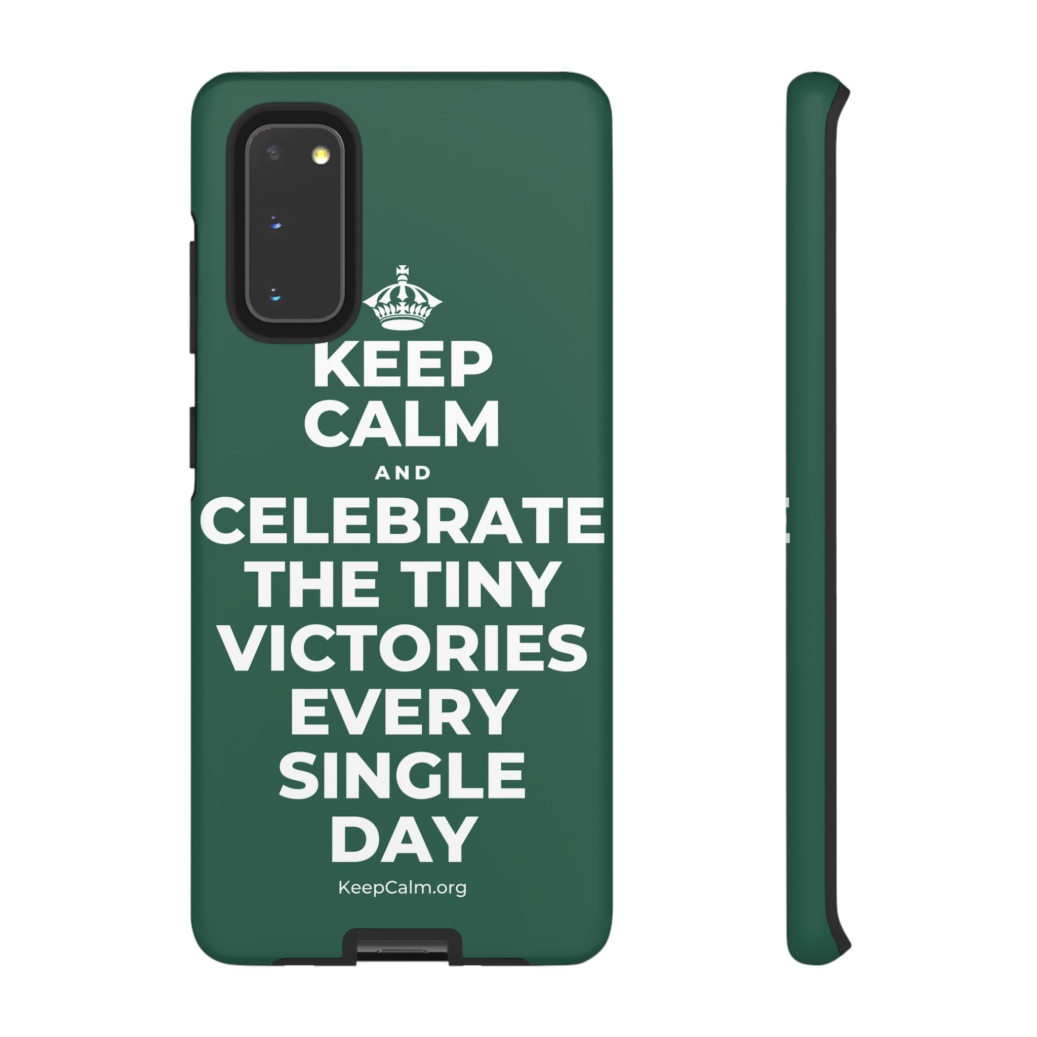 KEEP CALM AND CELEBRATE THE TINY VICTORIES EVERY SINGLE DAY Phone Case