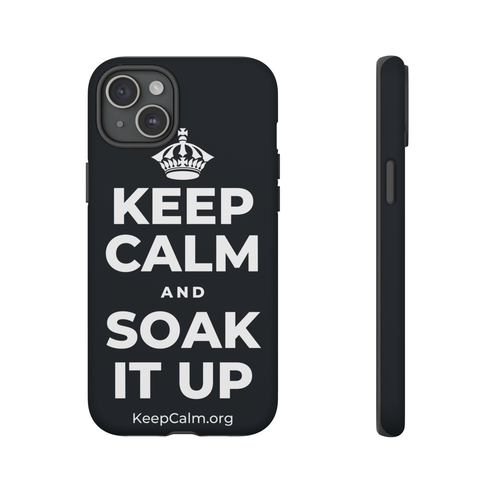 KEEP CALM AND SOAK IT UP Phone Case (Dark)